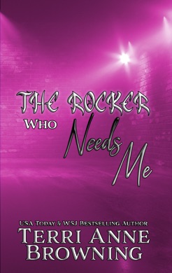 Capa do livro The Rocker Who Needs Me de Terri Anne Browning