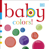 Baby: Colors! (Enhanced Edition) - DK