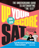 Up Your Score: SAT, 2018-2019 Edition - Larry Berger, Michael Colton, Manek Mistry, Paul Rossi & Samantha Bindner