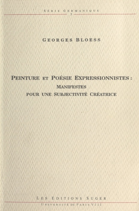 Peinture et poésie expressionnistes : manifestes pour une subjectivité créatrice