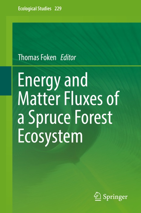 Energy and Matter Fluxes of a Spruce Forest Ecosystem