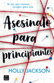 Asesinato para principiantes - Holly Jackson