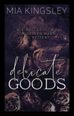 Delicate Goods - Mia Kingsley