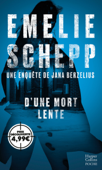 D'une mort lente - Emelie Schepp