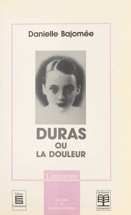 Duras ou la Douleur