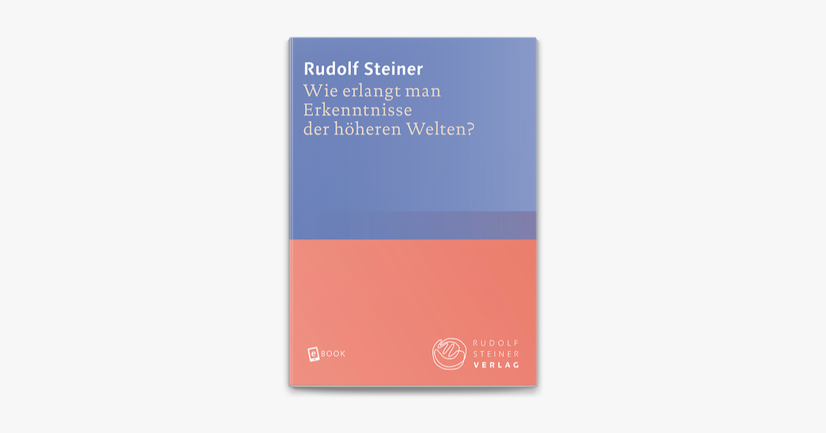 ‎Wie Erlangt Man Erkenntnisse Der Höheren Welten? En Apple Books