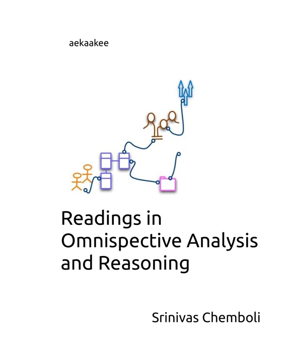 Readings in Omnispective Analysis and Reasoning