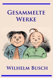 Wilhelm Busch - Gesammelte Werke