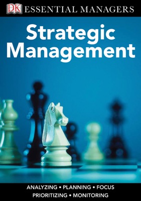 DK Essential Managers: Strategic Management