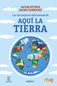 Las 100 mejores adivinanzas de Aquí la Tierra - RTVE, Jacob Petrus & Jaime Compaire