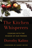 The Kitchen Whisperers - Dorothy Kalins