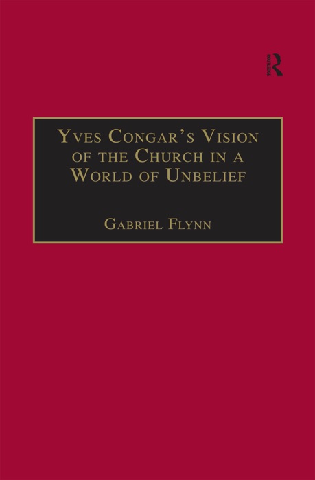 Yves Congar's Vision of the Church in a World of Unbelief