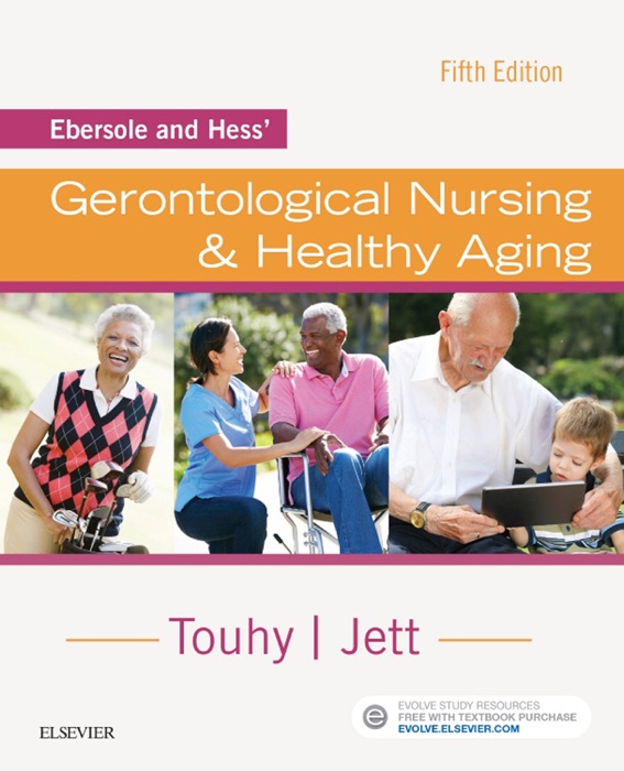 Ebersole and Hess' Gerontological Nursing & Healthy Aging - E-Book