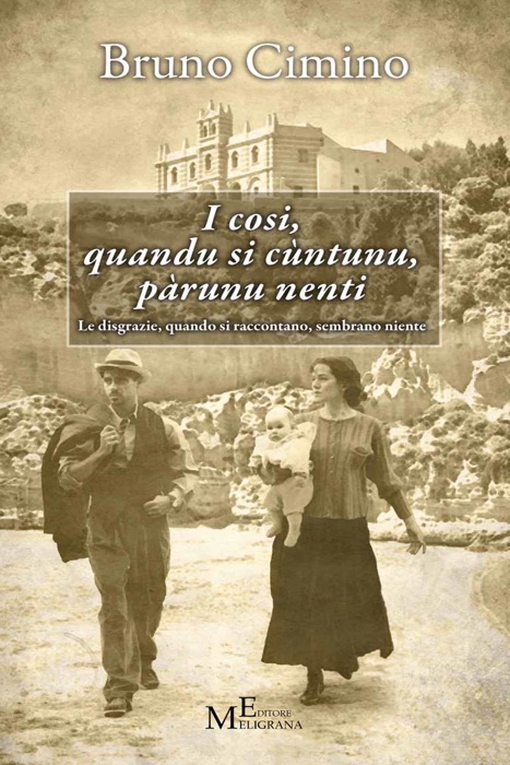 I cosi quandu si cuntunu parunu nenti: Le disgrazie, quando si raccontano, sembrano niente