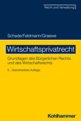 Wirtschaftsprivatrecht - Georg Friedrich Schade, Eva Feldmann & Daniel Graewe