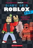 Diary of a Roblox Pro: Monster Escape - Scholastic