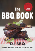 Jamie's Food Tube: The BBQ Book - DJ BBQ