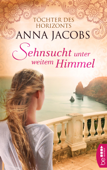 Sehnsucht unter weitem Himmel - Anna Jacobs & Diana Beate Hellmann