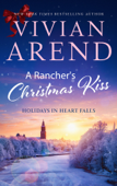 A Rancher's Christmas Kiss - Vivian Arend
