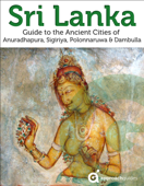 Sri Lanka: Travel Guide to the Ancient Cities of Anuradhapura, Sigiriya, Polonnaruwa, Dambulla (Approach Guides 2022) - Approach Guides, David Raezer & Jennifer Raezer