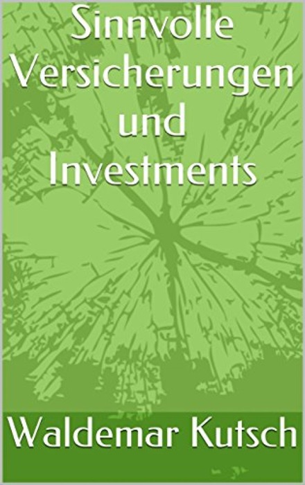 Sinnvolle Versicherungen und Investments