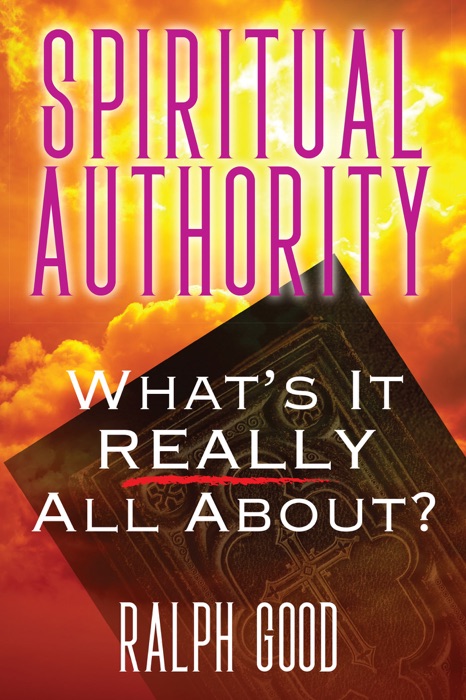 SPIRITUAL AUTHORITY: What's it Really all about?