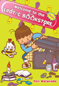 Welcome to the Erotic Bookstore, Vol. 2 - Pon Watanabe