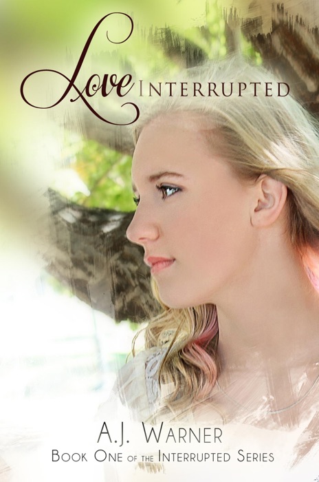 Love Interrupted (The Interrupted Series, #1)