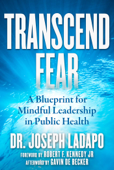 Transcend Fear - Joseph Ladapo