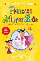 Julia Donaldson - Princess Mirror-Belle and the Flying Horse artwork