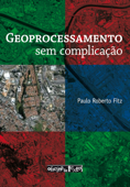 Geoprocessamento sem complicação - Paulo Roberto Fitz