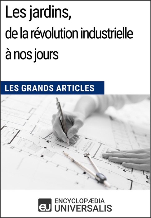 Les jardins, de la révolution industrielle à nos jours