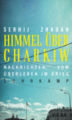 Himmel über Charkiw - Serhij Zhadan, Sabine Stöhr & Juri Durkot