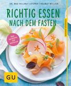 Richtig essen nach dem Fasten - Hellmut Lützner & Helmut Million