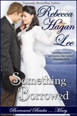 Something Borrowed - Rebecca Hagan Lee