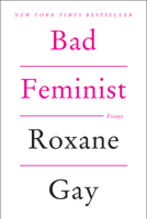 Roxane Gay - Bad Feminist artwork