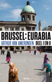 Brussel Eurabia / Deel I en II - Arthur van Amerongen