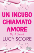 Un incubo chiamato amore. By a thread - Lucy Score