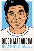 Diego Maradona: The Last Interview - MELVILLE HOUSE & Roger Bennett