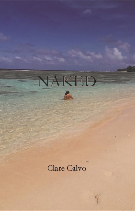 DOWNLOAD NAKED By Clare Calvo Book PDF Kindle EPub Free Download Free Books PDF EPub