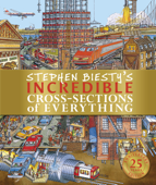 Stephen Biesty's Incredible Cross-Sections of Everything - Richard Platt