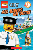 All Hands on Deck! (LEGO City: Scholastic Reader, Level 1) - Marilyn Easton & Kenny Kiernan