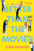 Better Than the Movies - Lynn Painter