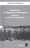 Kabazal - Les emmurés de Tazmamart - Abdelhak Serhane