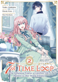 7th Time Loop: The Villainess Enjoys a Carefree Life Married to Her Worst Enemy! (Manga) Vol. 2 - Touko Amekawa & Hinoki Kino