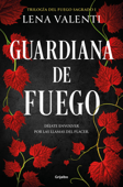 Guardiana de fuego (Trilogía del Fuego Sagrado 1) - Lena Valenti