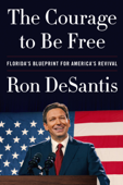 The Courage to Be Free - Ron DeSantis