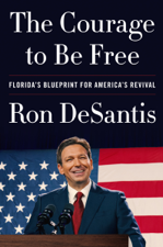 The Courage to Be Free - Ron DeSantis Cover Art