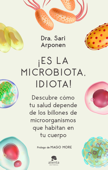 ¡Es la microbiota, idiota! - Sari Arponen