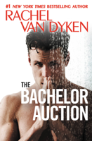 Rachel Van Dyken - The Bachelor Auction artwork